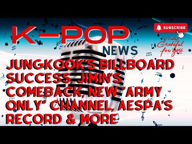 Jungkook's Billboard Success, Jimin's Comeback, New ARMY ONLY Channel, Aespa's Record...│ K-Pop News