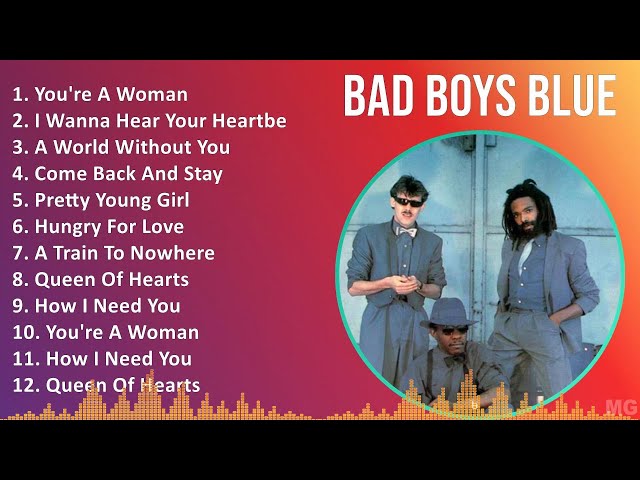 Bad Boys Blue 2024 MIX Playlist - You're A Woman, I Wanna Hear Your Heartbeat, A World Without Y...
