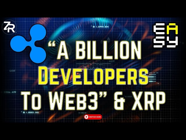 “A Billion Developers To Web3” & XRP