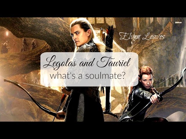 Legolas and Tauriel - soulmates