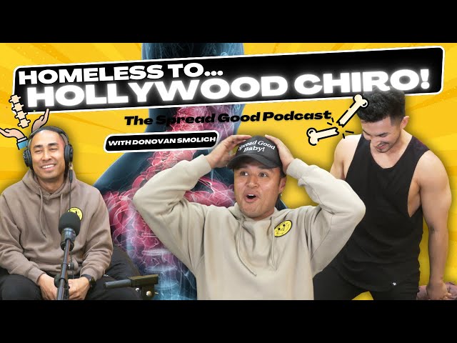 Homeless to Hollywood Chiro! - Spread Good Podcast Episode 37 #podcast