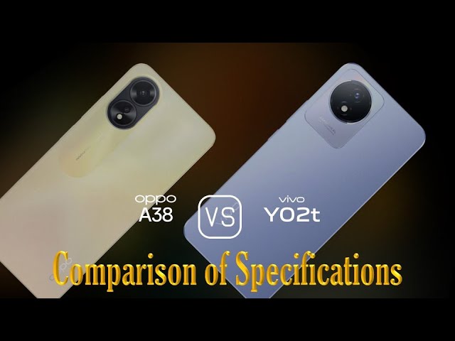 Oppo A38 vs. vivo Y02t: A Comparison of Specifications