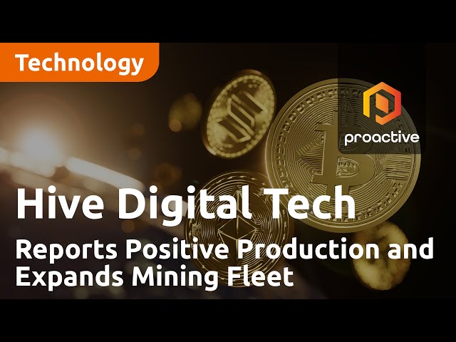 Hive Digital Technologies Reports Positive Production Figures and Expands Mining Fleet