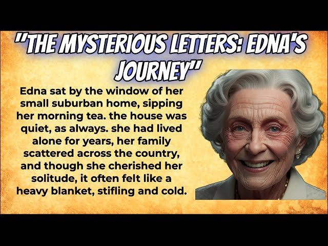 english story  "The Mysterious Letters: Edna's Journey"