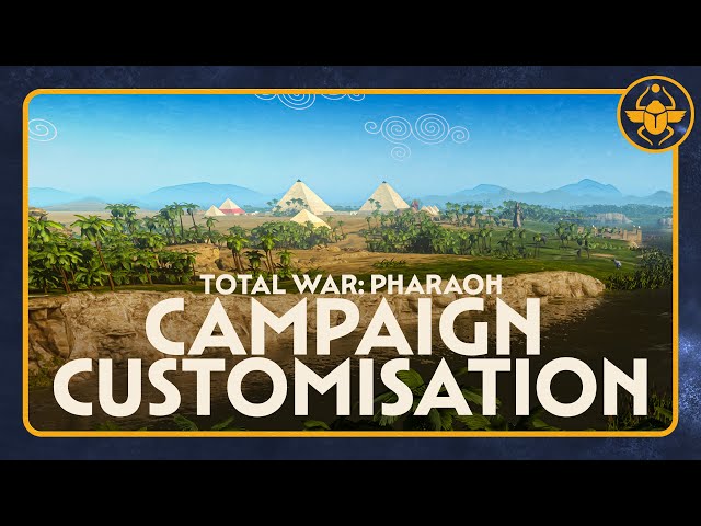 Total War: PHARAOH -  Campaign Customisation