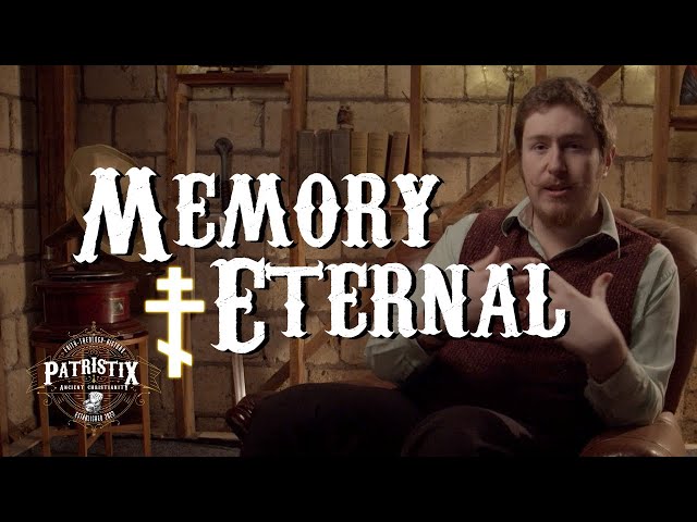 What we mean when we say "Memory Eternal"