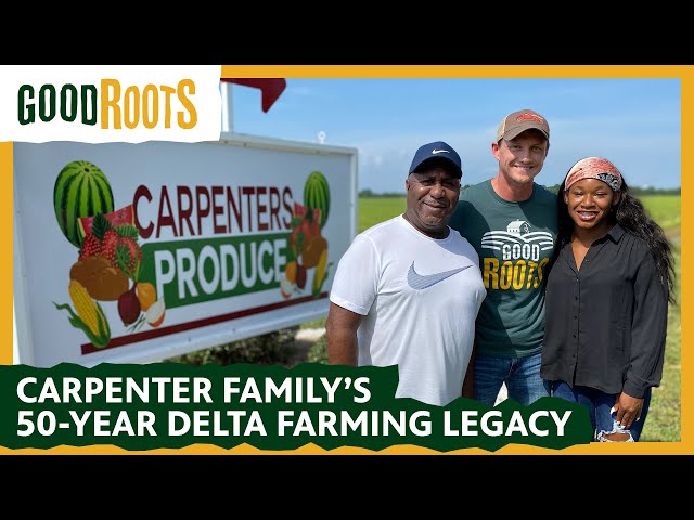 Good Roots: The Carpenter Family's 50-Year Delta Farming Legacy