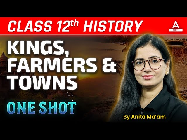 Kings Farmers and Towns One Shot | Class 12 History Chapter 2 | Board Exam 2025
