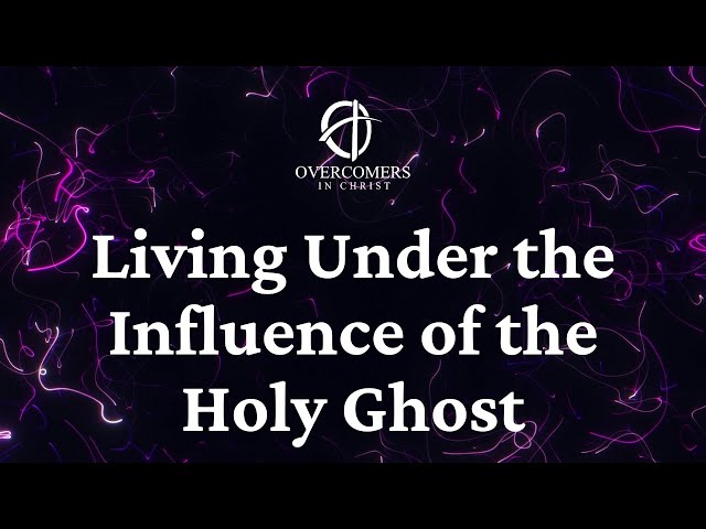 06/19/24 - Bible study - "Living Under the Influence of the Holy Ghost"