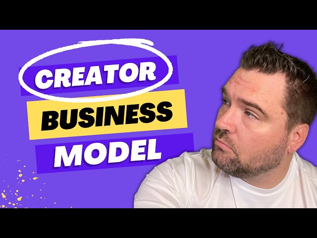 The Creator Business Model: How To Grow & Monetize an Audience Fast