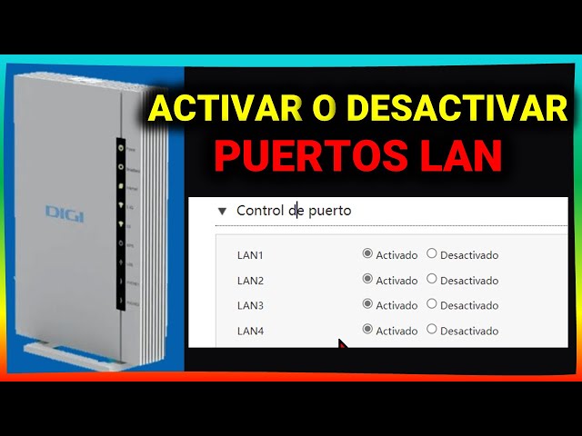 Cómo activar o desactivar los PUERTOS LAN de router Zte Zxhn aH3600