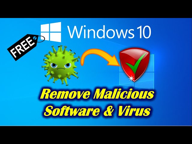 How to Remove Malicious Software on Windows 10