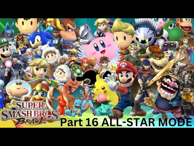 Super Smash Bros Brawl Part 16 ALL-STAR MODE