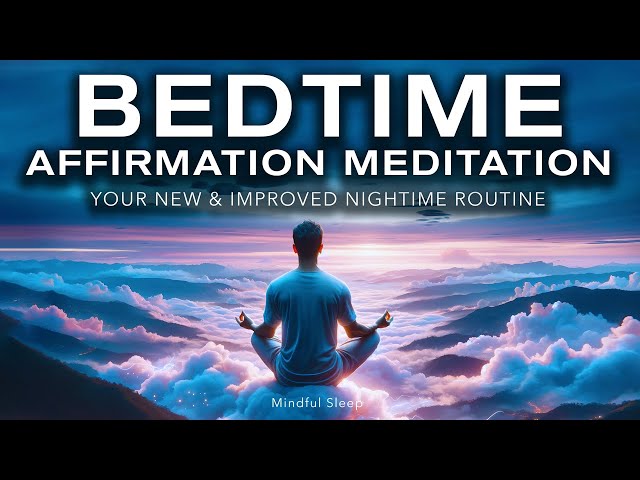 Bedtime Affirmation Meditation for Mindful Sleep