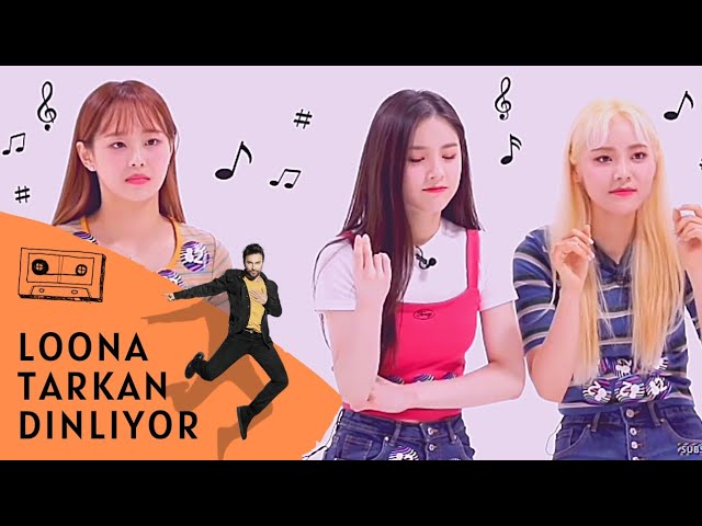 K-POP Grubu LOONA Tarkan Dinliyor! | Türkçe Dinleyen Koreliler