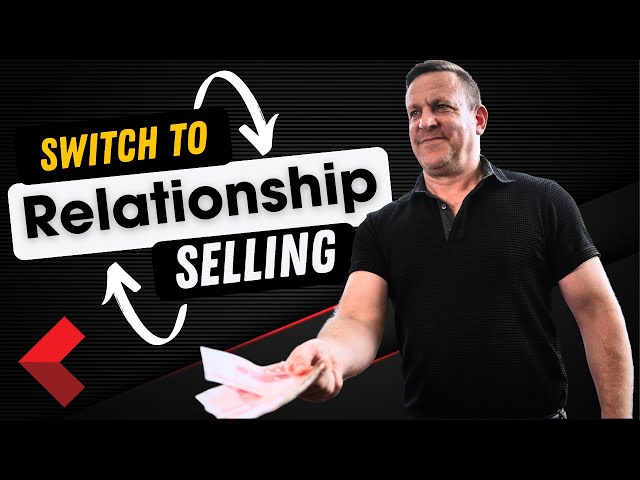Boost Your Sales with Relationship Selling – Here's How!