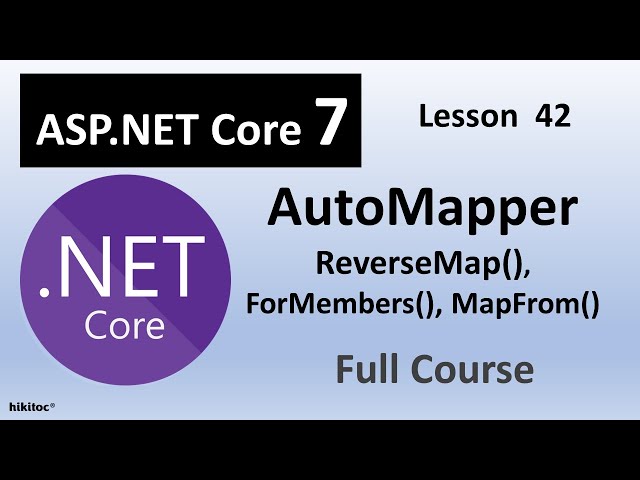 AutoMapper in .NET Core 7: Mastering ReverseMap, including ForMembers, and MapFrom | Full Guide
