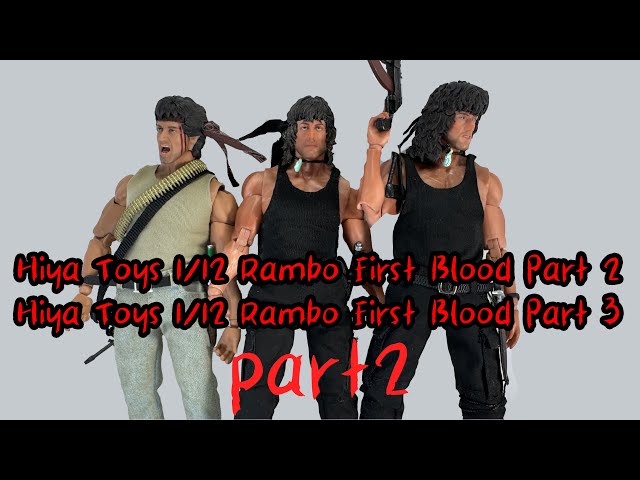 Hiya Toys 1/12 Rambo First Blood Part 2 & Part 3 第一滴血續集 &第三集 下集