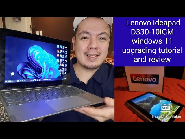 LENOVO IDEAPAD D330-10IGM (2022 UPDATES) - WINDOWS 10 TO WINDOWS 11 UPGRADE TUTORIAL AND REVIEW