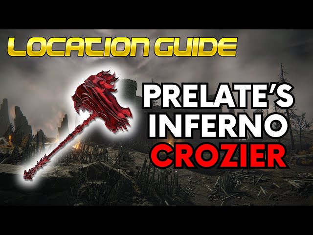 ELDEN RING: WHERE TO FIND THE PRELATE'S INFERNO CROZIER