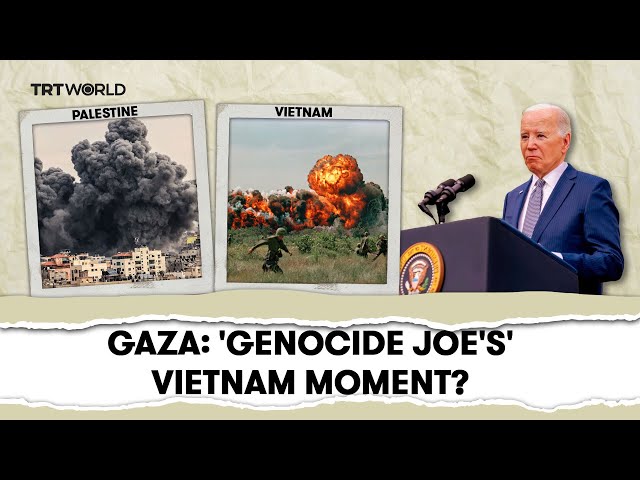 Has Gaza become 'Genocide Joe's' Vietnam moment?