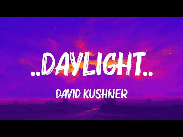 David Kushner -..Daylight..(Lyrics) | Sam Smith, Ed Sheeran,...  | The Best Of Lyrics 2023