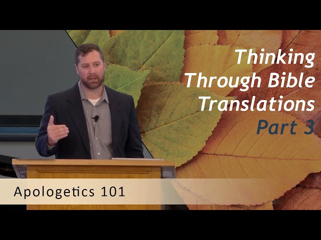 Thinking Through Bible Translations, Part 3