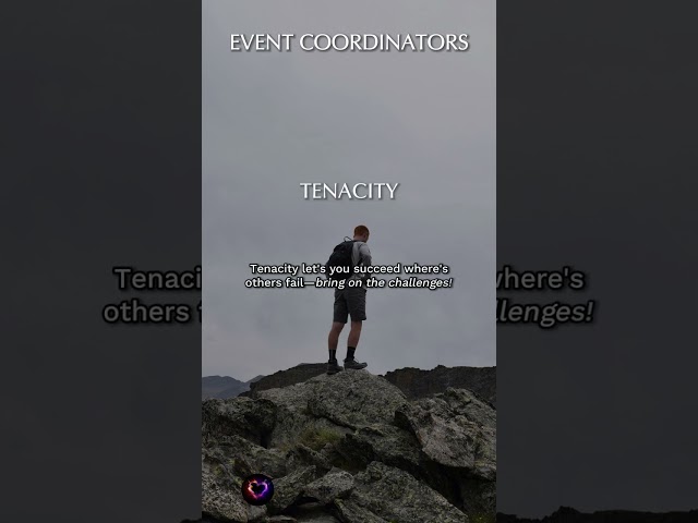 Tenacity let's you succeed where's others fail—bring on the challenges!