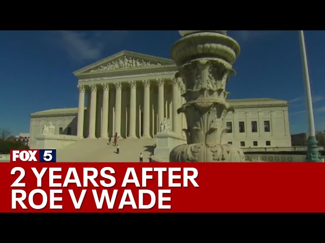 Roe v Wade overturned: 2 years later | FOX 5 News