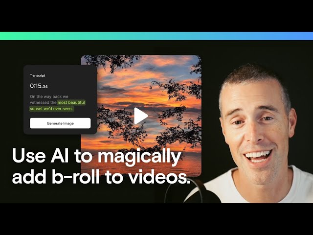 Use AI to magically add b-roll to videos!
