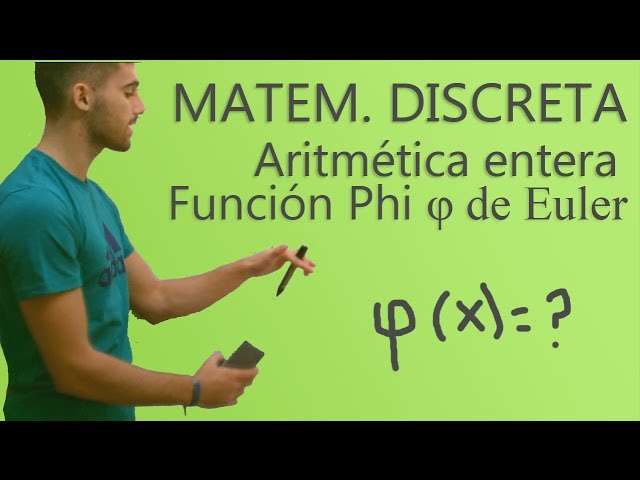 Matemáticas Discretas - Función Phi (φ) de Euler