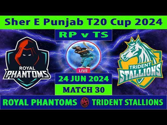 Royal Phantoms vs Trident Stallions | RP vs TS | Sher e Punjab T20 Cup 2024 | Cricket Info Live