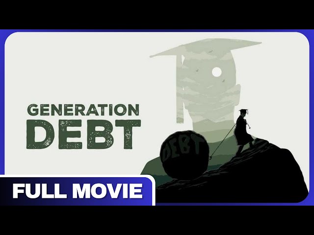 Generation Debt - Full Documentary