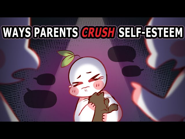 3 Ways Parents Can Crush Your Self-Esteem