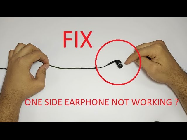 One side earphone NOT WORKING ?? - FIX [ Reason 1]