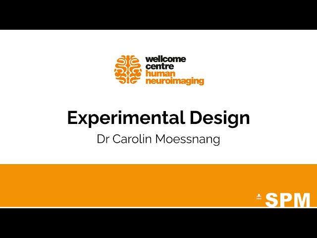 Experimental Design | Dr Carolin Moessnang | SPM for fMRI and VBM