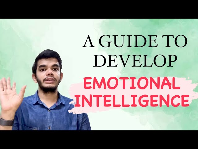 A Rough Guide to Develop Emotional Intelligence in Day-to-Day Lives