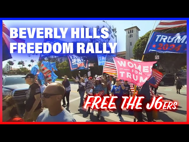 Beverly Hills Freedom Rally: Taking a Stand for J6 Patriots
