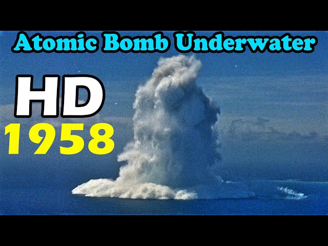HD atomic bomb Underwater Nuclear Burst finial version tsunami bomb 1958 原子彈 海嘯核爆