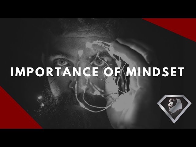 The Importance of Mindset