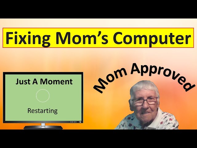Fixing Mom’s Computer
