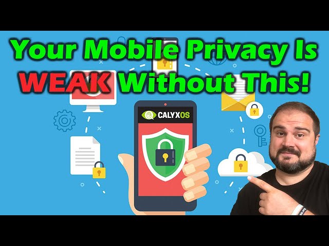 The Ultimate Mobile Privacy Device: CalyxOS Tutorial
