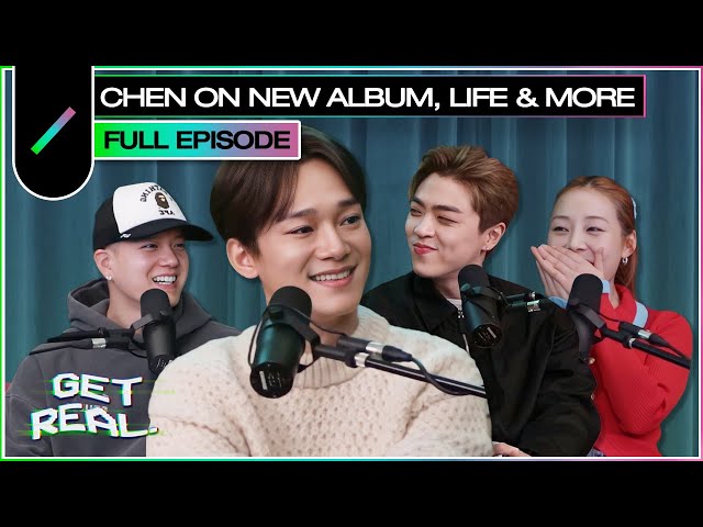 EXO's CHEN on his New album, Life pattern, Disappearing things in Life | GET REAL S3 Ep. #13