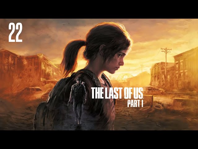 ◤The Last of Us Part 1 (PS5) | FR | Episode 22/27 | 4k HDR◢