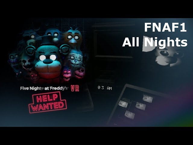 Five Night's At Freddy's 1 FNAF VR Help Wanted (HORROR GAME) Walkthrough FULL NIGHTS No Commentary