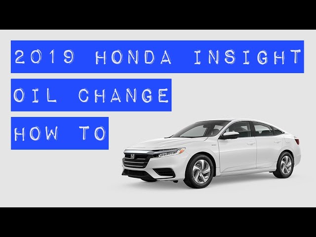 2019 Honda Insight 1.5L Hybrid Engine Oil Change And Maintenance Reset How To Guide