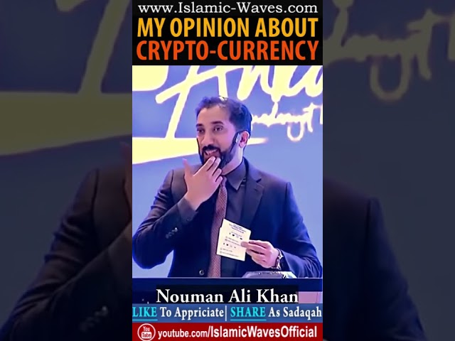 Nouman Ali Khan's Opinion About Investing In Crypto Currency