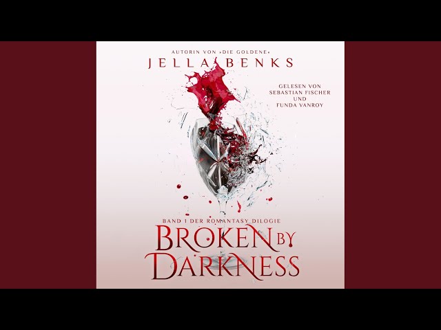 Kapitel 28 - Broken by Darkness - Enemies to Lovers - Vampir Romantasy Hörbuch