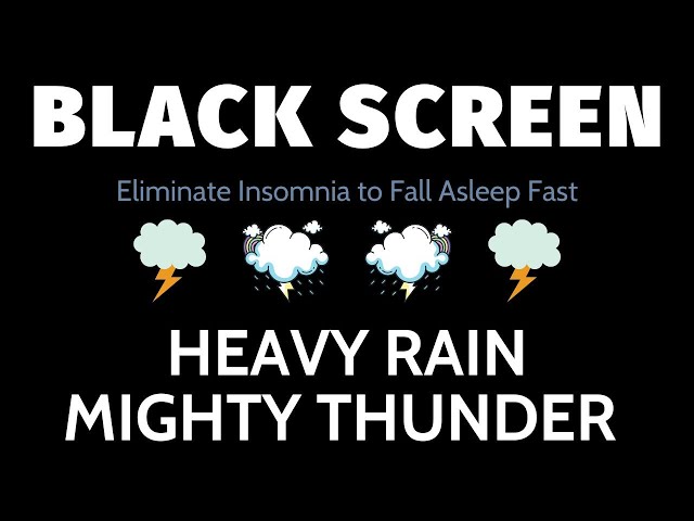 Eliminate Insomnia to Fall Asleep Fast with Heavy Rain & Mighty Thunder Sounds | Black Screen NO ADS