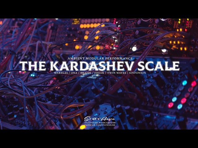 The Kardashev Scale - Ambient Modular (Marbles, Ona, Braids, Twin Waves, Sinfonion)
